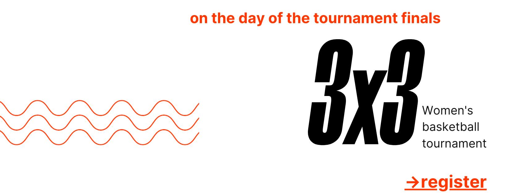 On the day of the tournament finas Women's 3x3 basketball tournament. Register