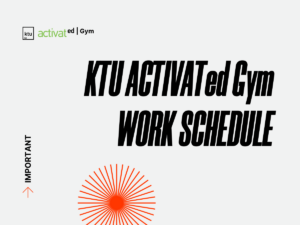 KTU ACTIVATed Gym work schedule
